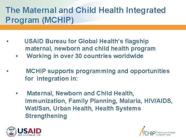 The Maternal and Child Health Integrated Program (MCHIP) • USAID Bureau for Global Health’s