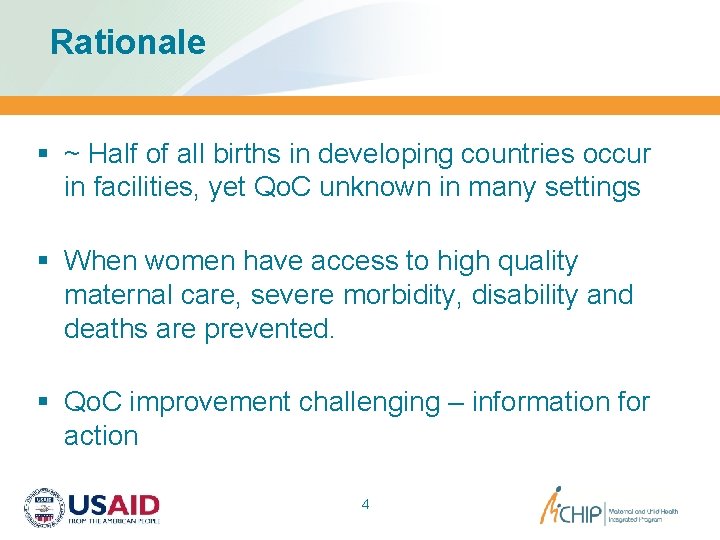 Rationale § ~ Half of all births in developing countries occur in facilities, yet