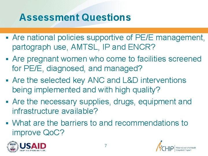 Assessment Questions § Are national policies supportive of PE/E management, § § partograph use,