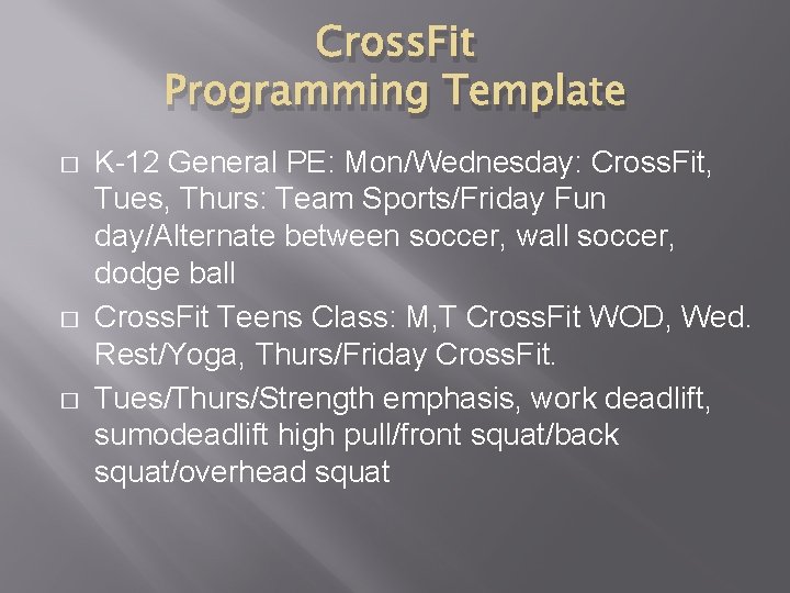 Cross. Fit Programming Template � � � K-12 General PE: Mon/Wednesday: Cross. Fit, Tues,