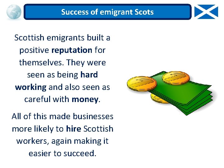 Success of emigrant Scots Scottish emigrants built a positive reputation for themselves. They were