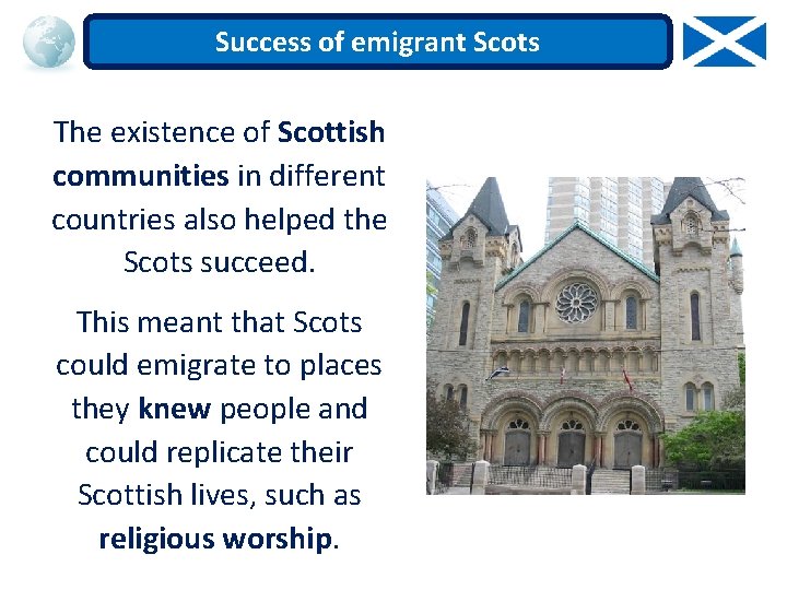 Success of emigrant Scots The existence of Scottish communities in different countries also helped