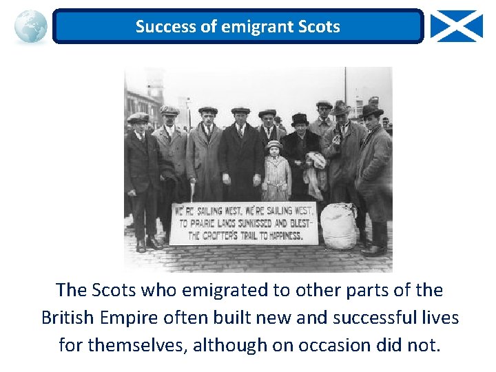 Success of emigrant Scots The Scots who emigrated to other parts of the British