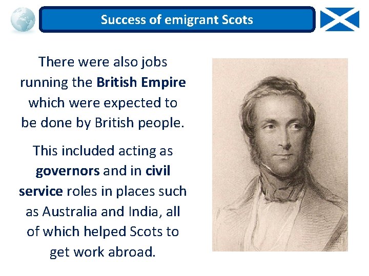 Success of emigrant Scots There were also jobs running the British Empire which were