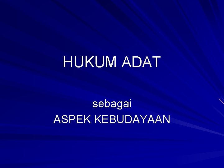 HUKUM ADAT sebagai ASPEK KEBUDAYAAN 