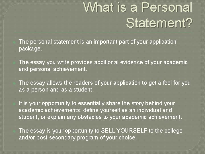 What is a Personal Statement? u The personal statement is an important part of