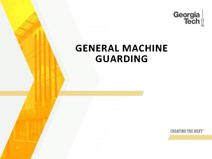 GENERAL MACHINE GUARDING 
