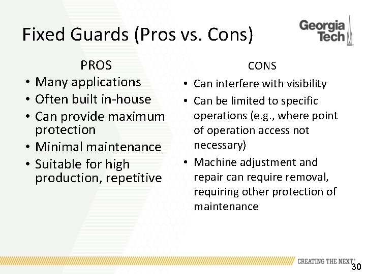 Fixed Guards (Pros vs. Cons) • • • PROS Many applications Often built in-house