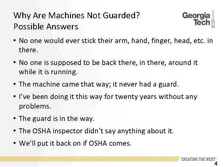 Why Are Machines Not Guarded? Possible Answers • No one would ever stick their