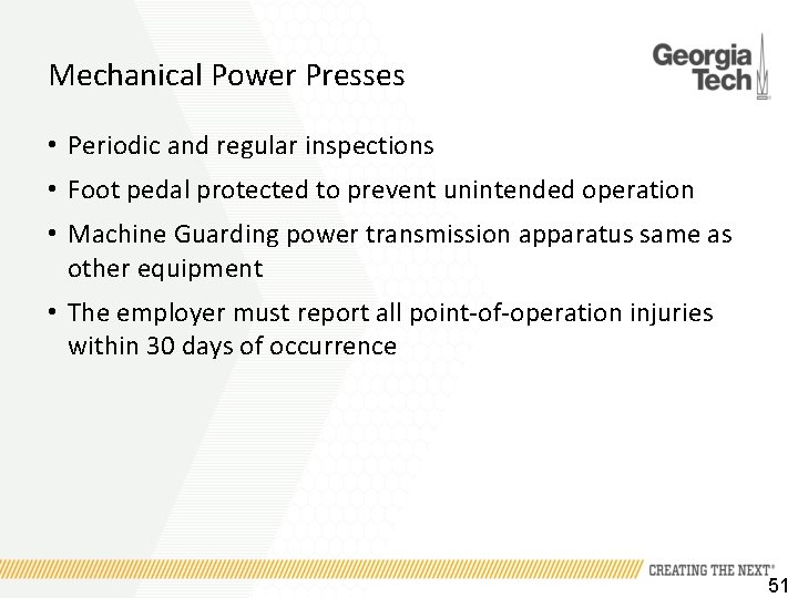 Mechanical Power Presses • Periodic and regular inspections • Foot pedal protected to prevent