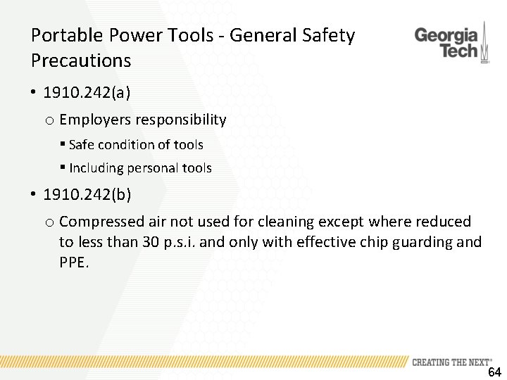 Portable Power Tools - General Safety Precautions • 1910. 242(a) o Employers responsibility §