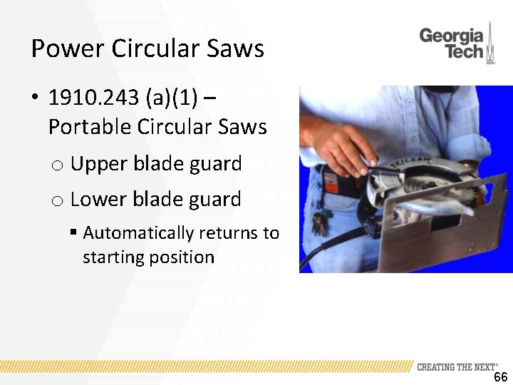 Power Circular Saws • 1910. 243 (a)(1) – Portable Circular Saws o Upper blade