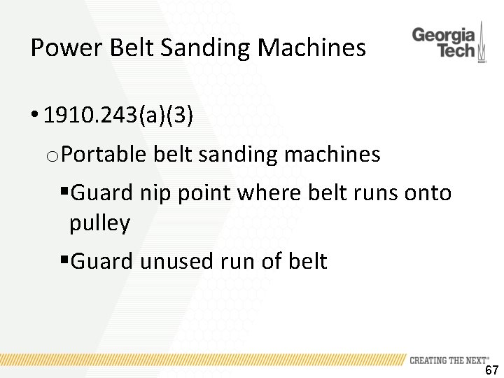 Power Belt Sanding Machines • 1910. 243(a)(3) o. Portable belt sanding machines §Guard nip
