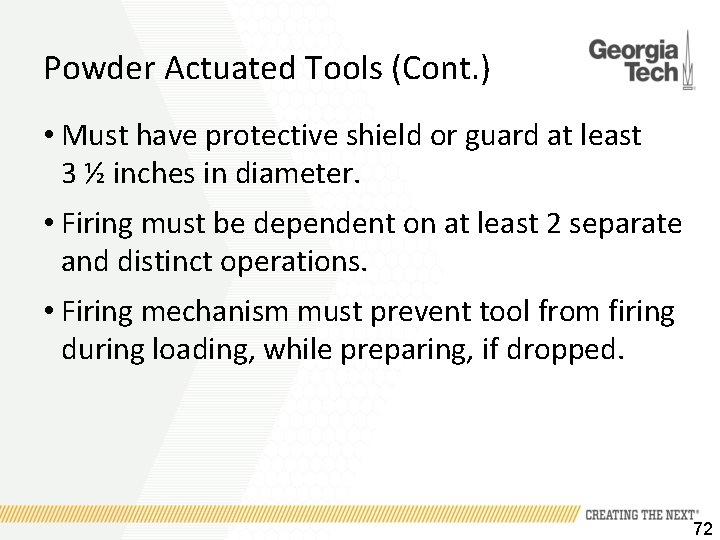 Powder Actuated Tools (Cont. ) • Must have protective shield or guard at least