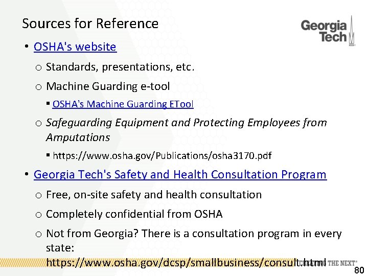 Sources for Reference • OSHA's website o Standards, presentations, etc. o Machine Guarding e-tool