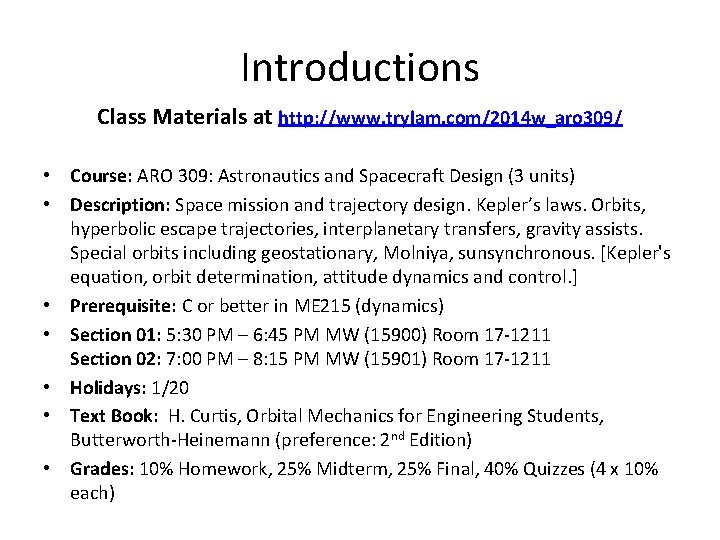 Introductions Class Materials at http: //www. trylam. com/2014 w_aro 309/ • Course: ARO 309: