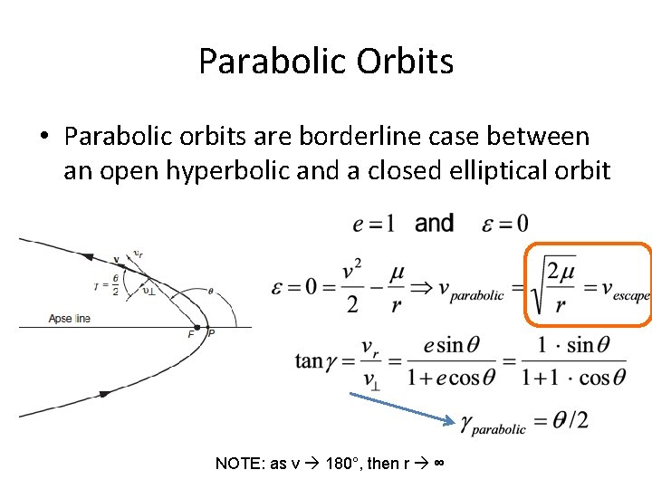 Parabolic Orbits • Parabolic orbits are borderline case between an open hyperbolic and a
