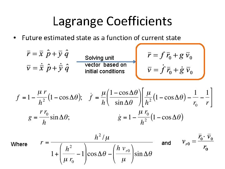 Lagrange Coefficients • Future estimated state as a function of current state Solving unit