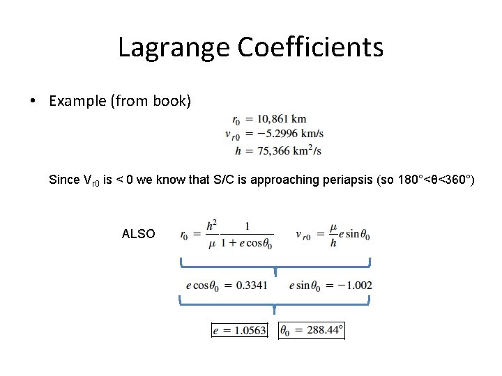 Lagrange Coefficients • Example (from book) Since Vr 0 is < 0 we know