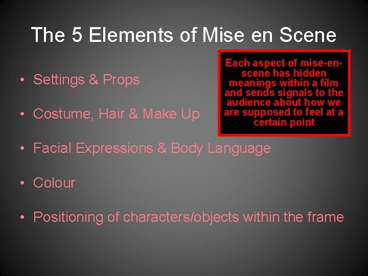 The 5 Elements of Mise en Scene • Settings & Props • Costume, Hair