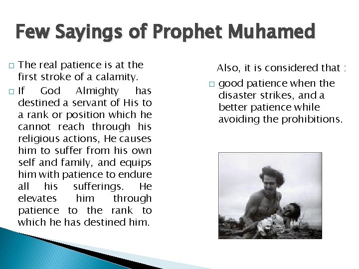 Few Sayings of Prophet Muhamed � � The real patience is at the first