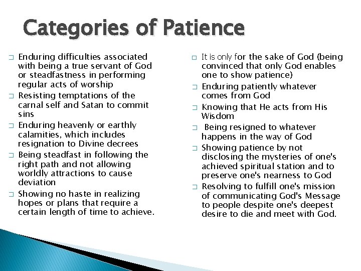Categories of Patience � � � Enduring difficulties associated with being a true servant