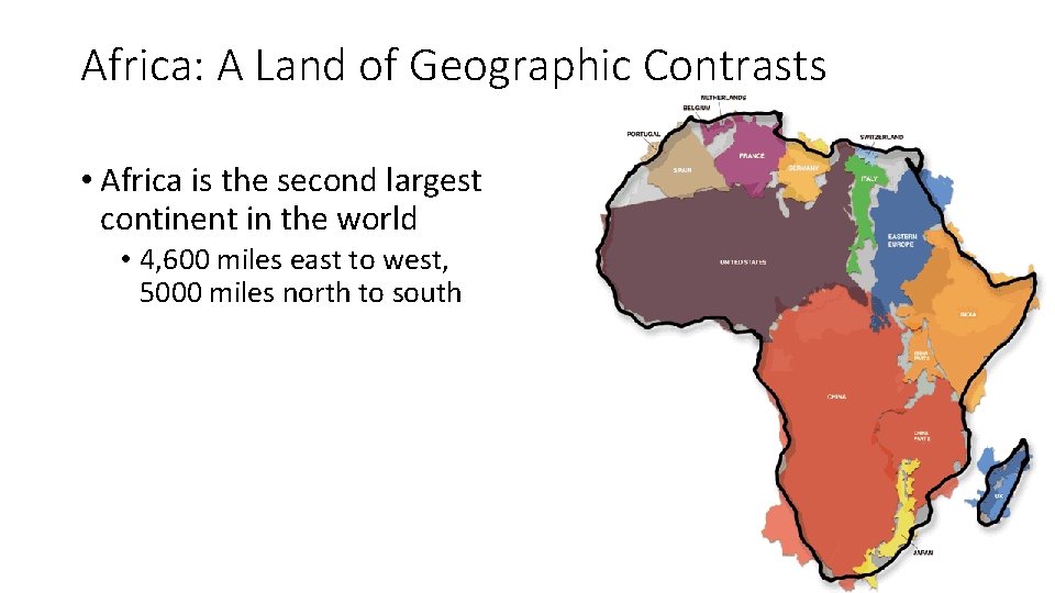 Africa: A Land of Geographic Contrasts • Africa is the second largest continent in
