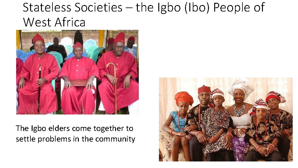 Stateless Societies – the Igbo (Ibo) People of West Africa The Igbo elders come