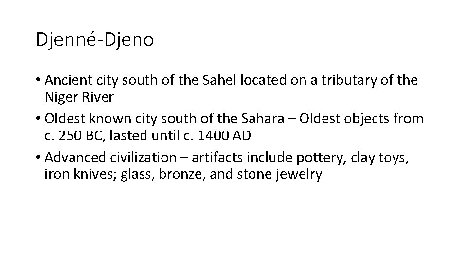 Djenné-Djeno • Ancient city south of the Sahel located on a tributary of the