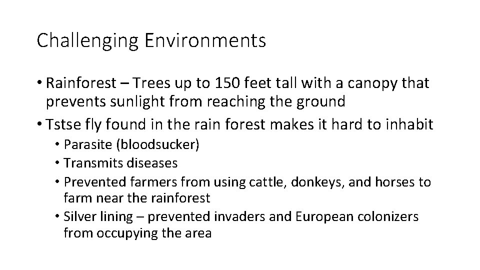 Challenging Environments • Rainforest – Trees up to 150 feet tall with a canopy