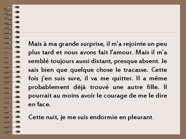 Mais à ma grande surprise, il m’a rejointe un peu plus tard et nous