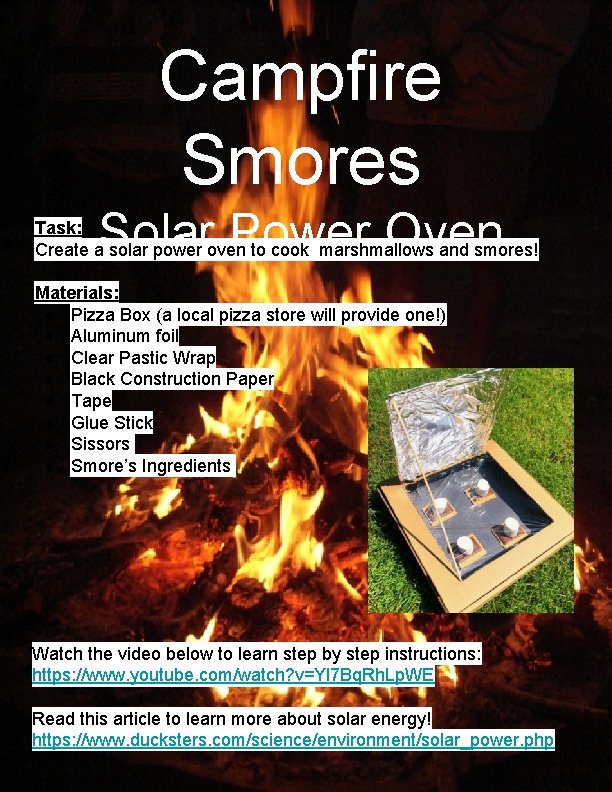 Campfire Smores Solar Power Oven Task: Create a solar power oven to cook marshmallows