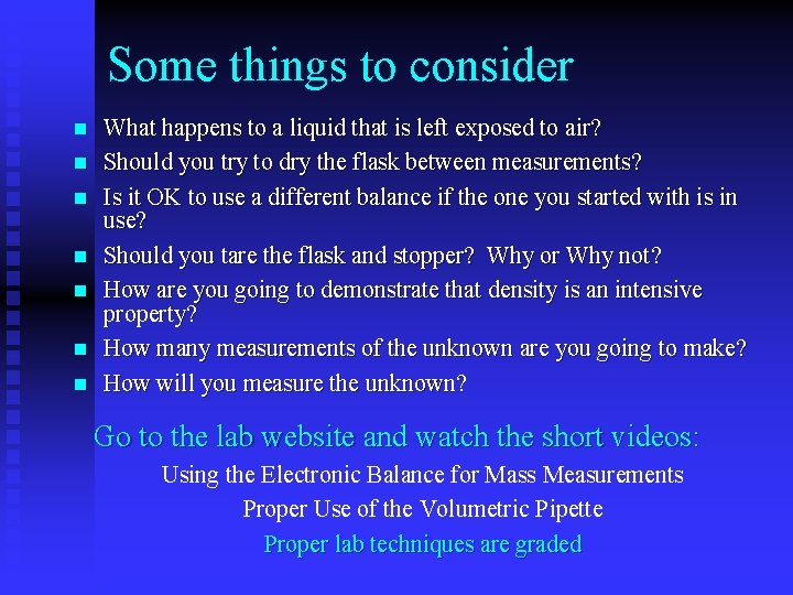 Some things to consider n n n n What happens to a liquid that