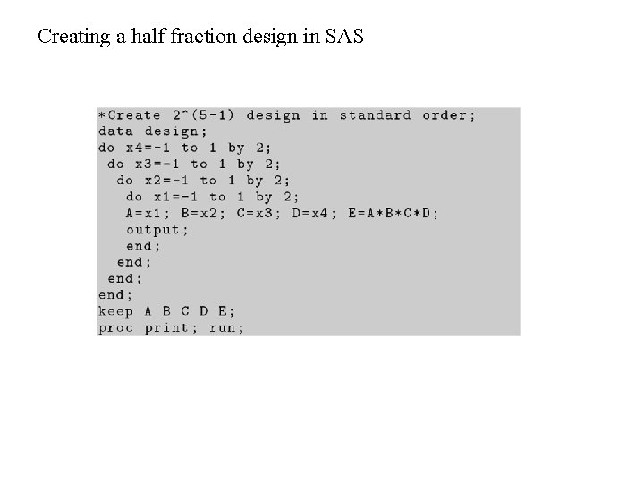 Creating a half fraction design in SAS 