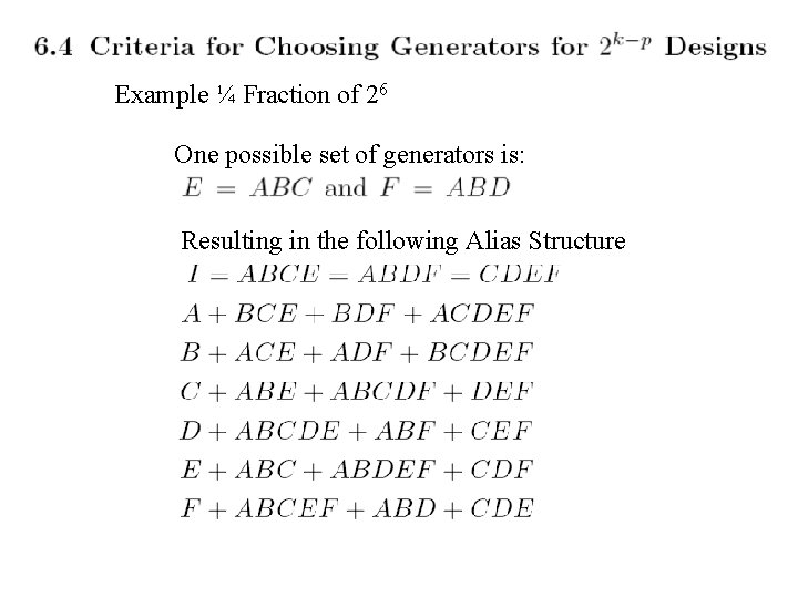 Example ¼ Fraction of 26 One possible set of generators is: Resulting in the