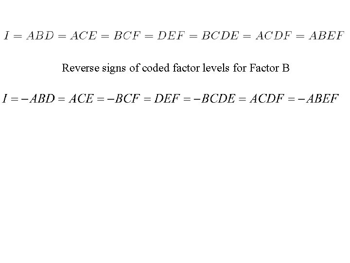 Reverse signs of coded factor levels for Factor B 
