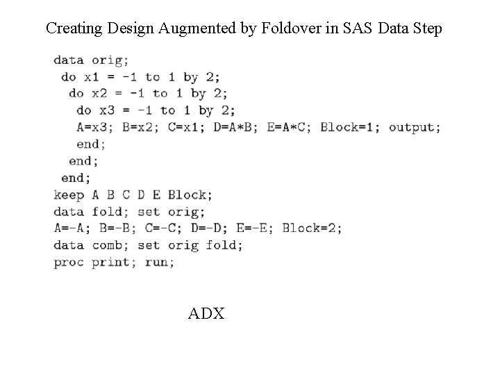 Creating Design Augmented by Foldover in SAS Data Step ADX 
