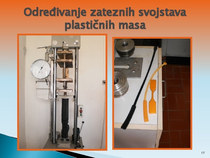 Određivanje zateznih svojstava plastičnih masa 17 