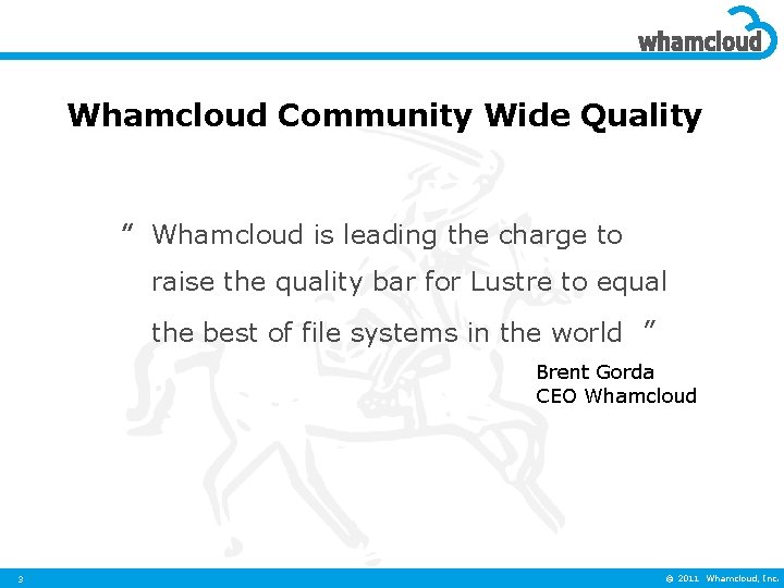 Whamcloud Community Wide Quality ‟ Whamcloud is leading the charge to raise the quality