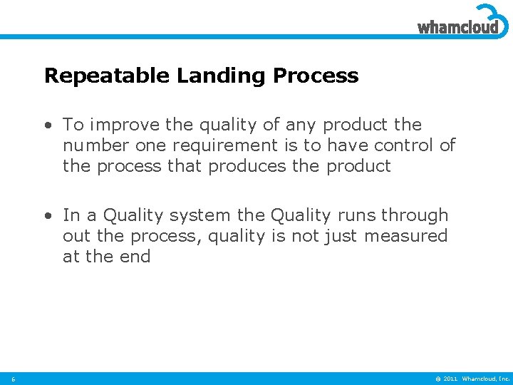Repeatable Landing Process • To improve the quality of any product the number one