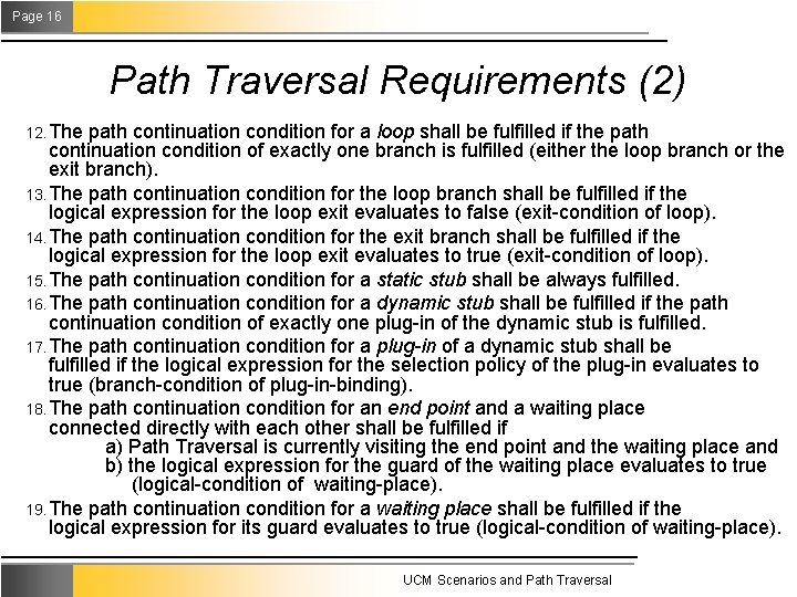 Page 16 Path Traversal Requirements (2) 12. The path continuation condition for a loop