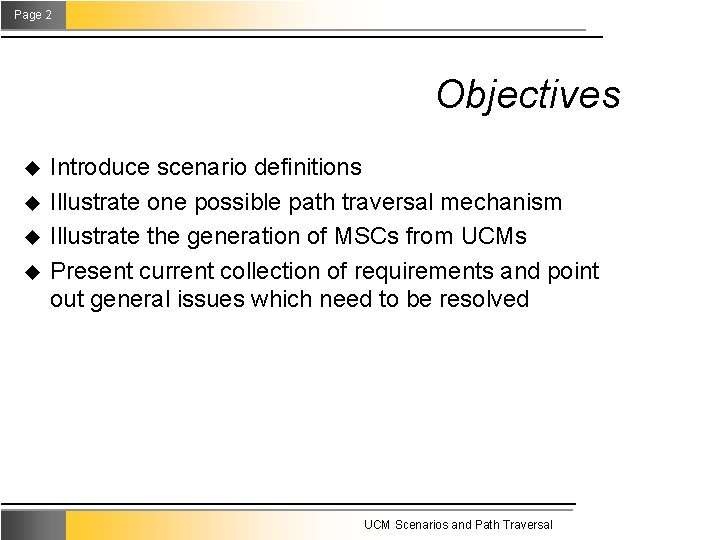 Page 2 Objectives u u Introduce scenario definitions Illustrate one possible path traversal mechanism