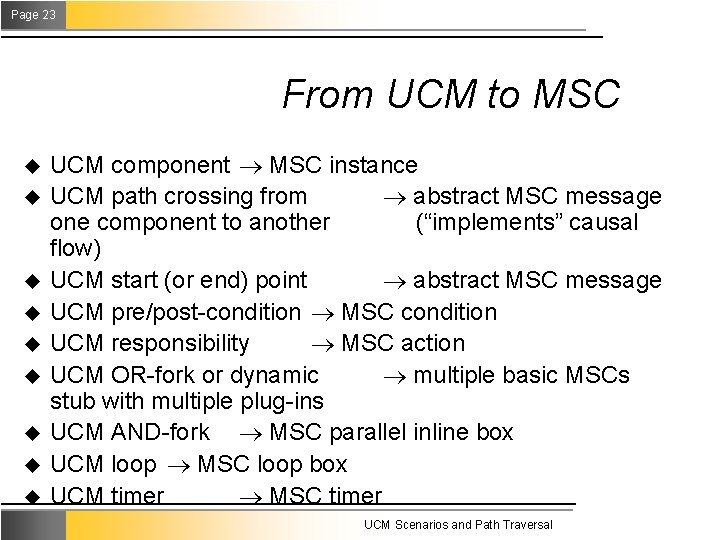 Page 23 From UCM to MSC u u u u u UCM component ®