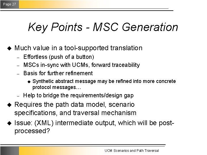 Page 27 Key Points - MSC Generation u Much value in a tool-supported translation