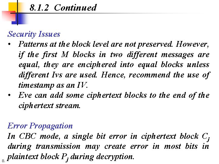 8. 1. 2 Continued Security Issues • Patterns at the block level are not