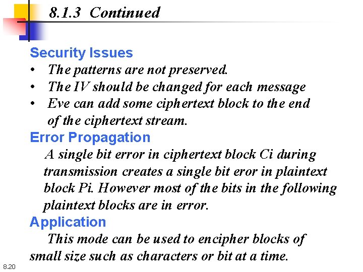 8. 1. 3 Continued 8. 20 Security Issues • The patterns are not preserved.