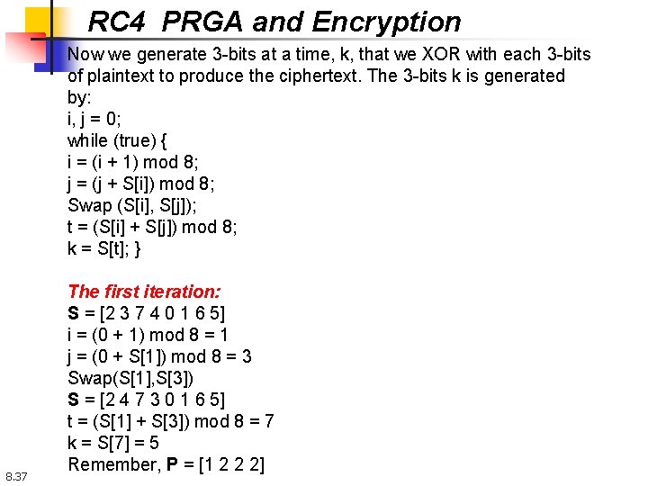 RC 4 PRGA and Encryption Now we generate 3 -bits at a time, k,