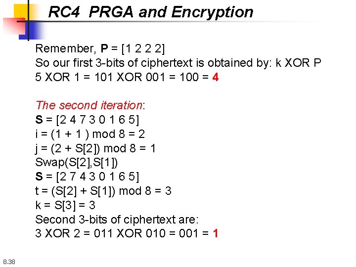 RC 4 PRGA and Encryption Remember, P = [1 2 2 2] So our
