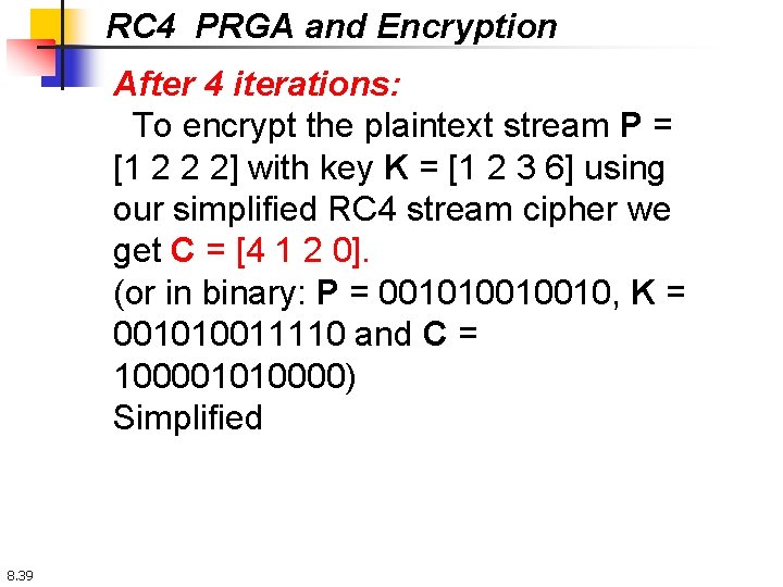 RC 4 PRGA and Encryption After 4 iterations: To encrypt the plaintext stream P