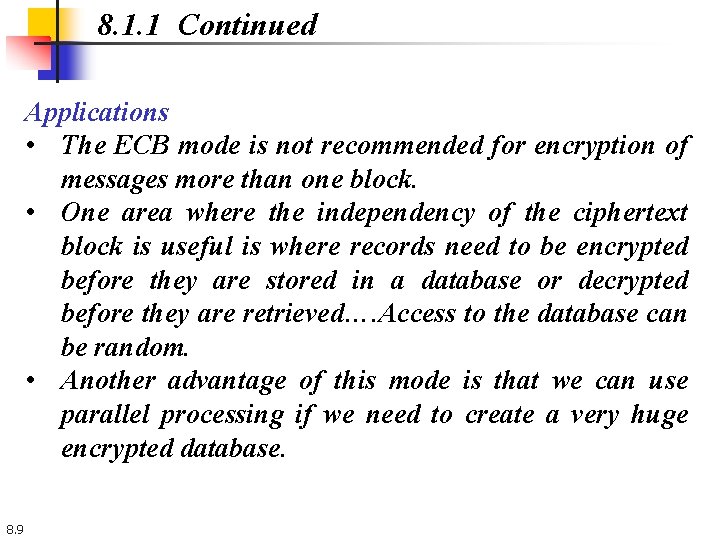 8. 1. 1 Continued Applications • The ECB mode is not recommended for encryption